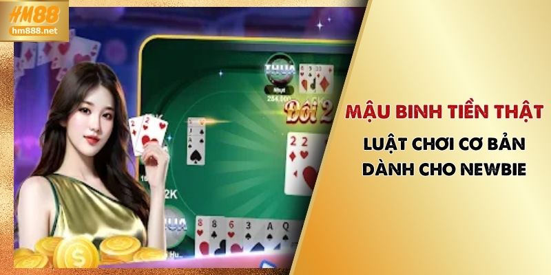 Mậu Binh Tiền Thật - Luật Chơi Cơ Bản Dành Cho NEWBIE