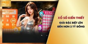 Xổ Số Kiến Thiết - Giải Đặc Biệt Lên Đến Hơn 2 Tỷ Đồng